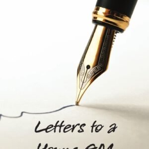 Letters to a Young GM